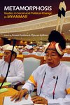 Metamorphosis: Studies in social and political change in Myanmar